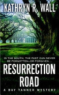 Resurrection Road A Bay Tanner Mystery