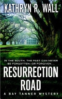 Resurrection Road A Bay Tanner Mystery