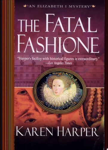 The Fatal Fashione An Elizabeth I Mystery