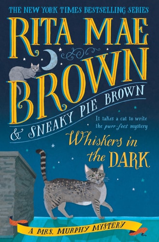 Whiskers in the Dark A Mrs. Murphy Mystery