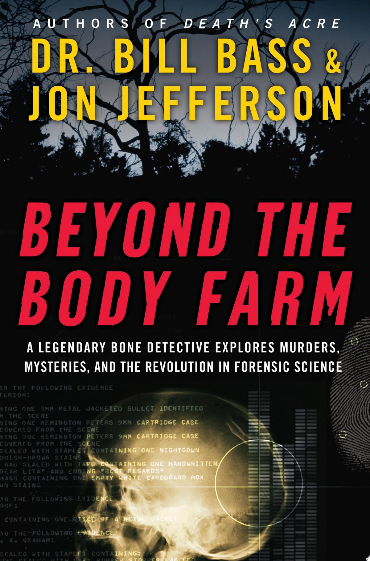 Beyond the Body Farm A Legendary Bone Detective Explores Murders, Mysteries, and the Revolution in Forensic Science