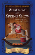 Shadows at the Spring Show An Antique Print Mystery