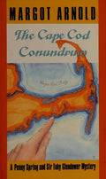 The Cape Cod Conundrum A Penny Spring and Sir Toby Glendower Mystery