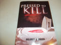 Pressed to Kill