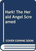 Hark! the Herald Angel Screamed