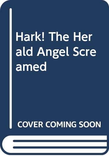 Hark! the Herald Angel Screamed