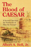 The Blood of Caesar A Second Case from the Notebooks of Pliny the Younger