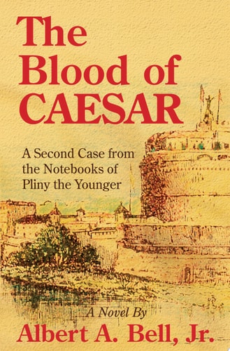 The Blood of Caesar A Second Case from the Notebooks of Pliny the Younger