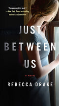 Just Between Us A Novel