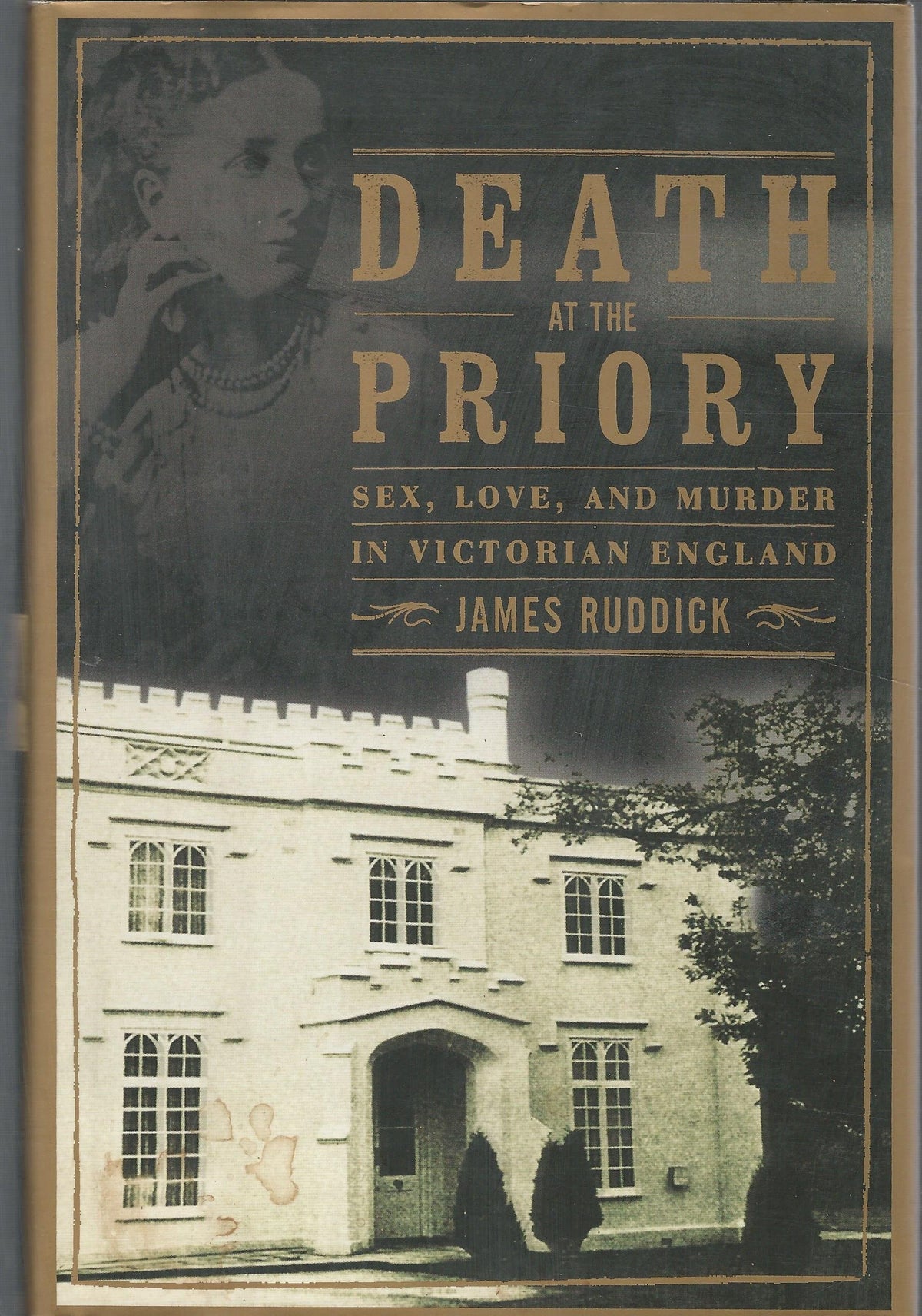 Death at the Priory Love, Sex, and Murder in Victorian England