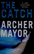 The Catch A Joe Gunther Novel